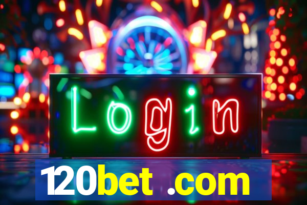 120bet .com